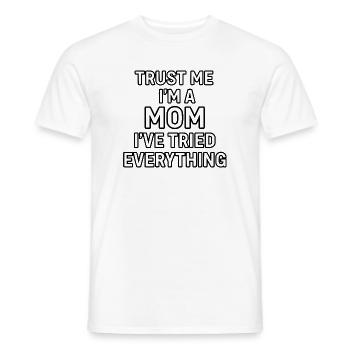 Vertrau mir, ich bin Mutter (ich habe alles versucht) - Männer T-Shirt - Weiß - Vorne - AI Model Male 178 dark (178cm)