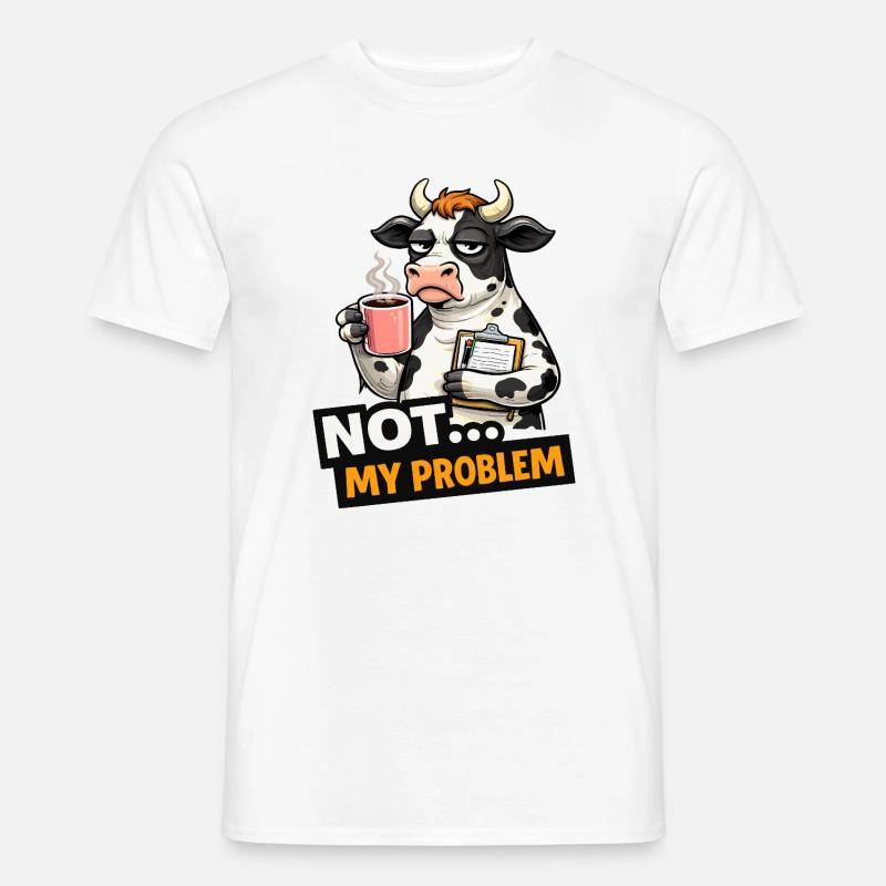 Nicht mein Problem: Kuhkaffee-Stimmung - Männer T-Shirt - Weiß