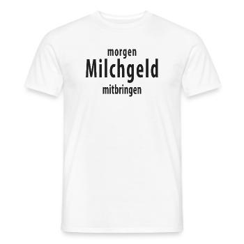 Milchgeld mitbringen Lustiger Schule Spruch - Männer T-Shirt - Weiß - Vorne - AI Model Male 178 dark (178cm)