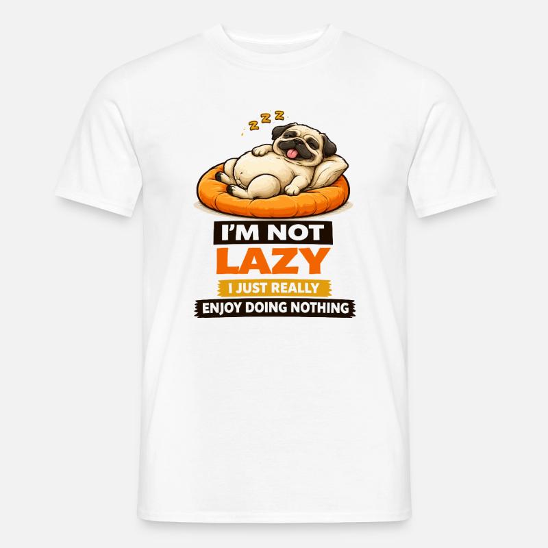 Ikke doven, bare nyder ingenting, Pug - Mænd T-shirt - hvid