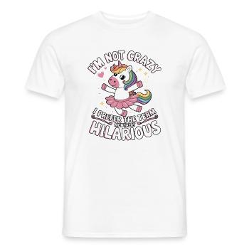 I'm Not Crazy – Unicorn Humor - Men's T-Shirt - white - Front - AI Model Male 178 dark (178cm)