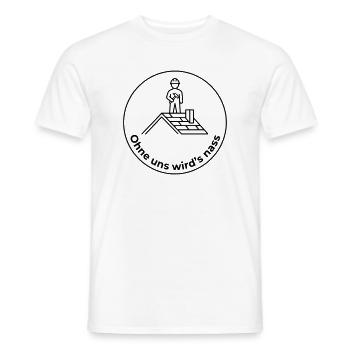Dachdecker Ohne uns wird’s nass - Männer T-Shirt - Weiß - Vorne - AI Model Male 178 dark (178cm)