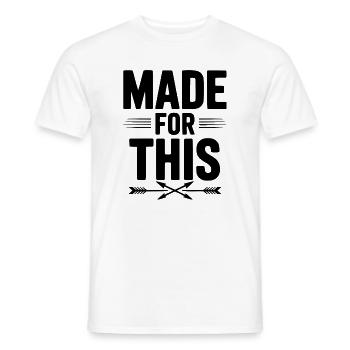 Made For This - Men's T-Shirt - white - Front - AI Model Male 178 dark (178cm)