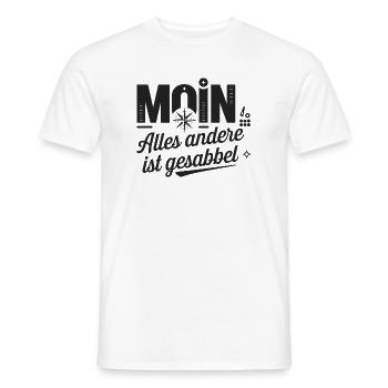  Moin Alles Andere Ist Gesabbel Norddeutsch Küste - Männer T-Shirt - Weiß - Vorne - AI Model Male 178 dark (178cm)