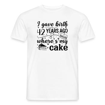 I was born 42 years ago where is my cake? - Men's T-Shirt - white - Front - AI Model Male 178 dark (178cm)