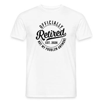 Ruhestand 2026 - Nicht mehr Mein Problem - Männer T-Shirt - Weiß - Vorne - AI Model Male 178 dark (178cm)