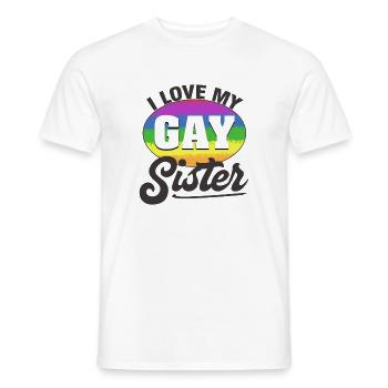 I Love My Gay Sister Pride Rainbow Design - Men's T-Shirt - white - Front - AI Model Male 178 dark (178cm)