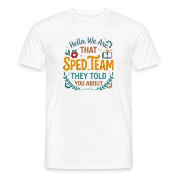 Hallo, wir sind das Spezialteam, das sie euch von Te erzählt haben. - Männer T-Shirt - Weiß - Vorne - AI Model Male 178 dark (178cm)