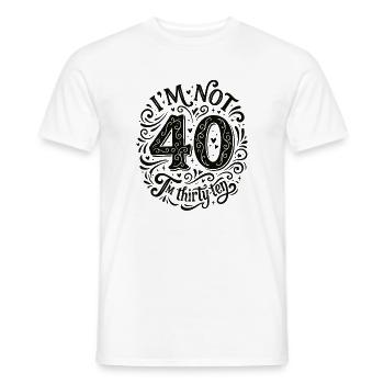 Ich Bin Nicht 40, Ich Habe 30. Geburtstag - Männer T-Shirt - Weiß - Vorne - AI Model Male 178 dark (178cm)