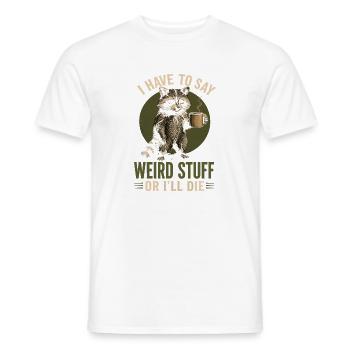 Raccoon Kaffee Spruch – Weird Stuff - Männer T-Shirt - Weiß - Vorne - AI Model Male 178 dark (178cm)