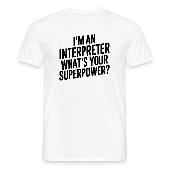 Je suis interprète. Quel est ton super-pouvoir ? - T-shirt homme - blanc - Devant - AI Model Male 178 dark (178cm)