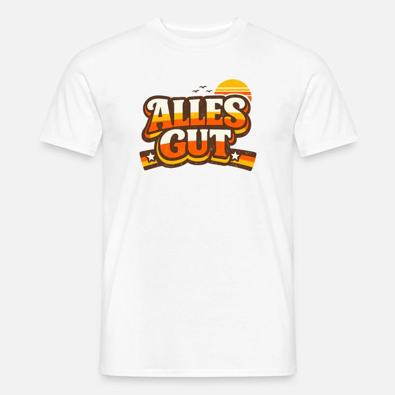 Alles Gut Spruch - Männer T-Shirt - Weiß