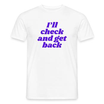 Je vais vérifier et revenir - T-shirt homme - blanc - Devant - AI Model Male 178 dark (178cm)