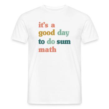 Good Day to Do Sum Math - Men's T-Shirt - white - Front - AI Model Male 178 dark (178cm)