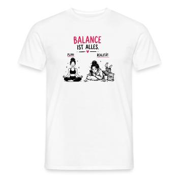  Balance Ist Alles Plan Versus Realität Lustiger - Männer T-Shirt - Weiß - Vorne - AI Model Male 178 dark (178cm)