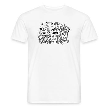 Bleib seltsam - Männer T-Shirt - Weiß - Vorne - AI Model Male 178 dark (178cm)