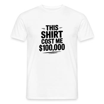 Cette chemise m’a coûté 100 000 $ - T-shirt homme - blanc - Devant - AI Model Male 178 dark (178cm)