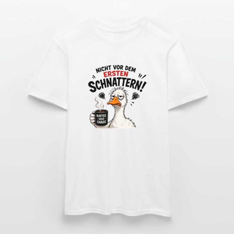  Nicht vor dem ersten Schnattern Kaffee oder Chaos Männer T-Shirt