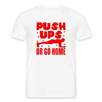 Fitness Fanatics Push Ups Or Go Home Calisthenics - Männer T-Shirt - Weiß - Vorne - AI Model Male 178 dark (178cm)