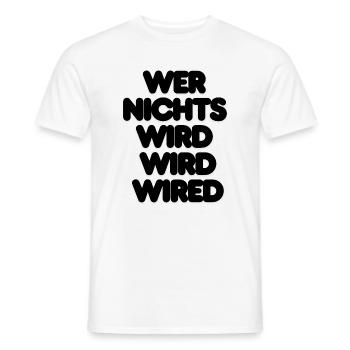 WER NICHTS WIRD WIRD WIRED – IT SPRUCH LUSTIG NERD - Männer T-Shirt - Weiß - Vorne - AI Model Male 178 dark (178cm)