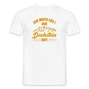 Ich muss  los der Dachstein ruft Goldgelb - Männer T-Shirt - Weiß - Vorne - AI Model Male 178 dark (178cm)