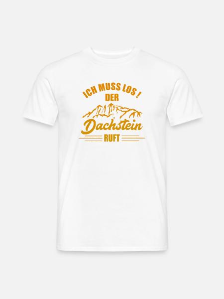 Ich muss los der Dachstein ruft Goldgelb - Männer T-Shirt - Weiß