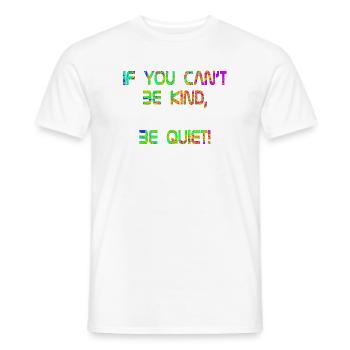 If you can't be kind, be quiet! grün rot - Männer T-Shirt - Weiß - Vorne - AI Model Male 178 dark (178cm)
