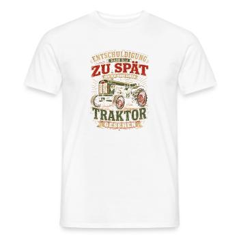 Spät dran Traktor Spruch - Männer T-Shirt - Weiß - Vorne - AI Model Male 178 dark (178cm)