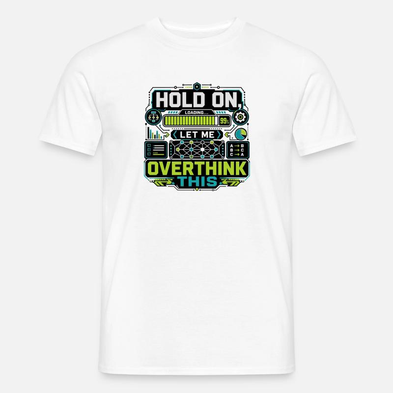 Overthink This Loading Screen - Men's T-Shirt - white