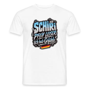 Schiri pfeif leiser ich hab Gefühle - Männer T-Shirt - Weiß - Vorne - AI Model Male 178 dark (178cm)