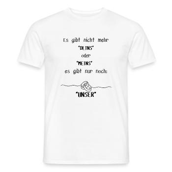 Es gibt nich mehr "Deins" oder "Meins" es gibt nur - Männer T-Shirt - Weiß - Vorne - AI Model Male 178 dark (178cm)