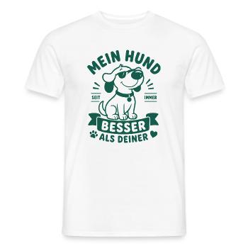 Mein Hund Seit Immer Besser Als Deiner - Männer T-Shirt - Weiß - Vorne - AI Model Male 178 dark (178cm)