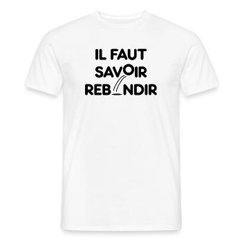 IL FAUT SAVOIR REBONDIR ! - Motivation et résilien - T-shirt homme - blanc - Devant - AI Model Male 178 dark (178cm)