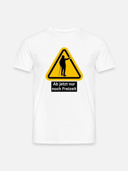 Ab jetzt nur noch Freizeit - Männer T-Shirt - Weiß