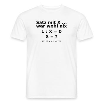 satz mit x ...  war wohl nix - Männer T-Shirt - Weiß - Vorne - AI Model Male 178 dark (178cm)