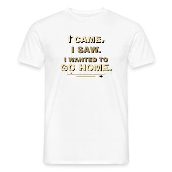 I Came I Saw I Wanted To Go Home - Men's T-Shirt - white - Front - AI Model Male 178 dark (178cm)