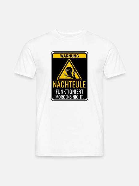 Warnung Nachteule funktioniert morgens nicht - Männer T-Shirt - Weiß