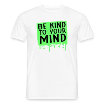 Be Kind To Your Mind Lustig Psychisch Gesund Logo - Männer T-Shirt - Weiß - Vorne - AI Model Male 178 dark (178cm)