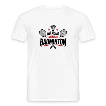 Né pour le badminton - T-shirt homme - blanc - Devant - AI Model Male 178 dark (178cm)