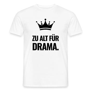 Zu alt für Drama. - Männer T-Shirt - Weiß - Vorne - AI Model Male 178 dark (178cm)