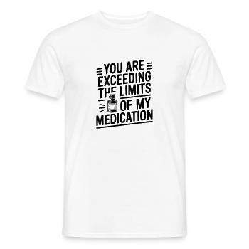 Du überschreitest die Grenzen meiner Medikamente - Männer T-Shirt - Weiß - Vorne - AI Model Male 178 dark (178cm)