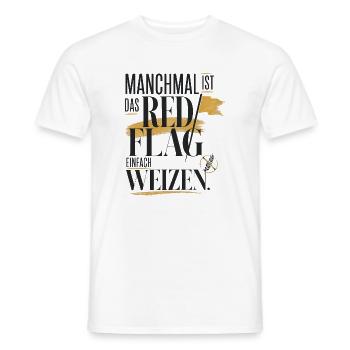 Manchmal ist das Red Flag einfach Weizen - Männer T-Shirt - Weiß - Vorne - AI Model Male 178 dark (178cm)