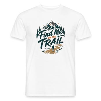Find Me On The Trail Mountain Forest - Men's T-Shirt - white - Front - AI Model Male 178 dark (178cm)