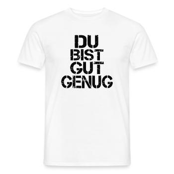 You're Good Enough Meme Quote - Men's T-Shirt - white - Front - AI Model Male 178 dark (178cm)
