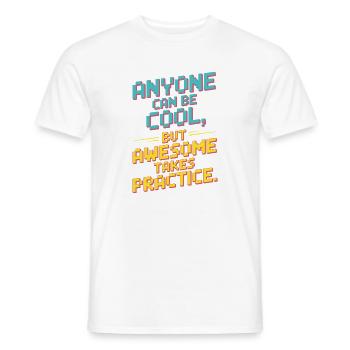 Anyone Can Be Cool Awesome Nerd Gamer Geek Irony - Men's T-Shirt - white - Front - AI Model Male 178 dark (178cm)