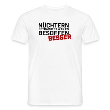 Nuechtern Betrachtet Besoffen Besser - Männer T-Shirt - Weiß - Vorne - AI Model Male 178 dark (178cm)