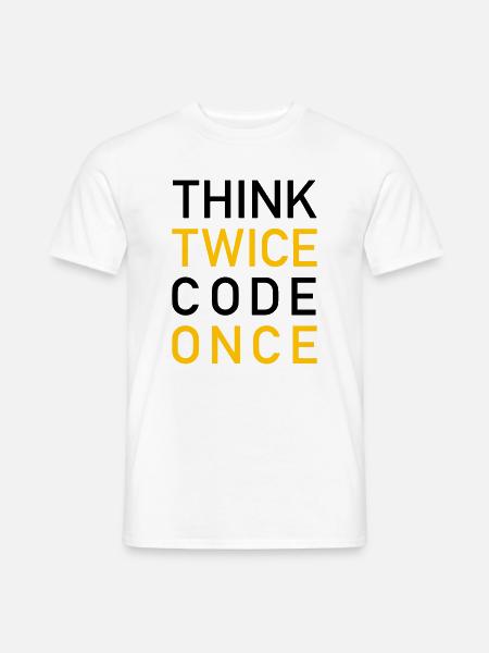 Think Twice Code Once Programmer - T-shirt homme - blanc