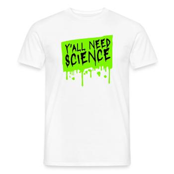 Y'all Need Science Lustig Wissenschaft Nerd Spruch - Männer T-Shirt - Weiß - Vorne - AI Model Male 178 dark (178cm)