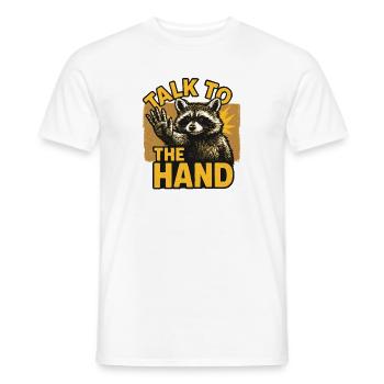 Talk To The Hand Funny Raccoon Humor Funny - Men's T-Shirt - white - Front - AI Model Male 178 dark (178cm)