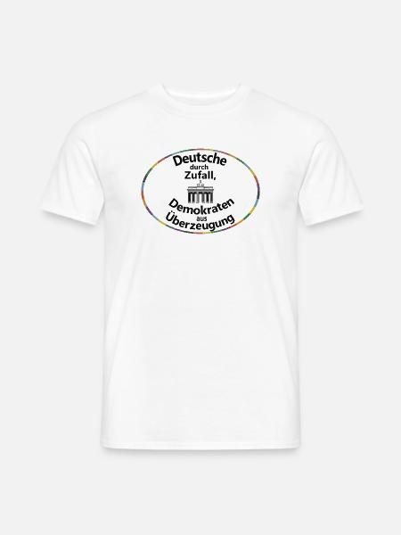 Deutsche durch Zufall, Demokraten aus Überzeugung - Männer T-Shirt - Weiß